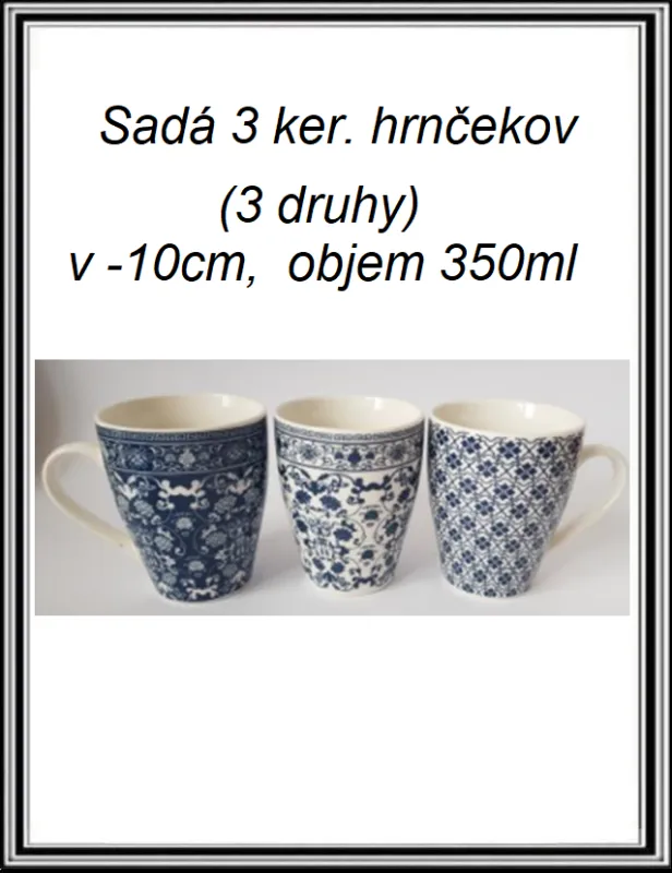 Sadá 3 kusov keramických hrnčekov (3 druhy) v- 10 cm, 350 ml  č 48108