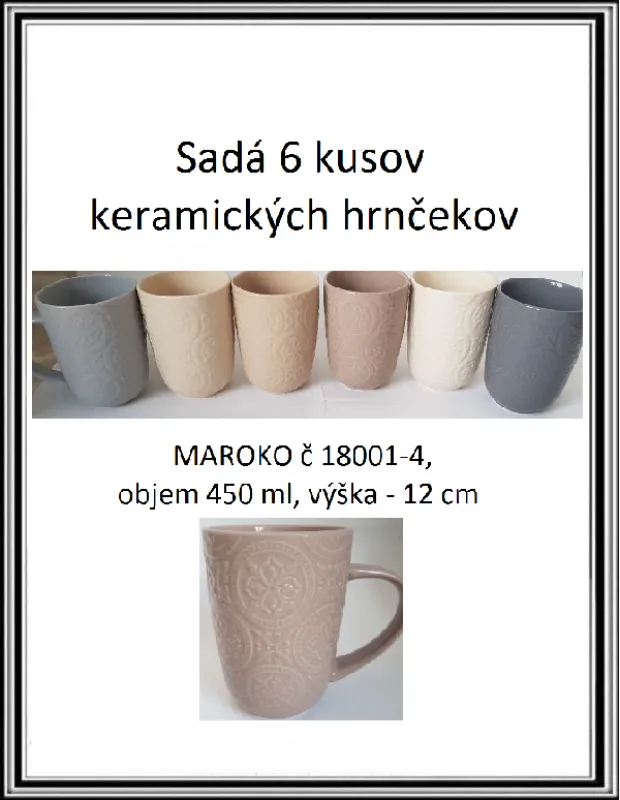 Sadá 6 kusov keramických hrnčekov MAROKO č 18001-4,450 ml, v-12 cm,K5901619045244.Kus 2,79