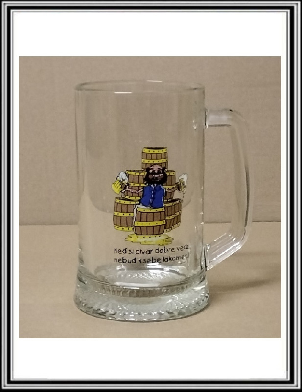 Hrubý pollitrový sklen. krígeľ SLOVENSKO 28 Ked si pivár dobré vedz, nebuď k sebe lakomec