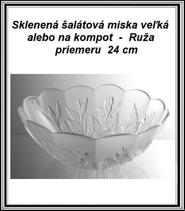 Sklenená miska - šalatová veľká 23 cm RUŽA č BW-950